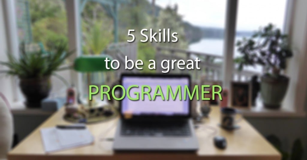5 Skills to be a Great Programmer