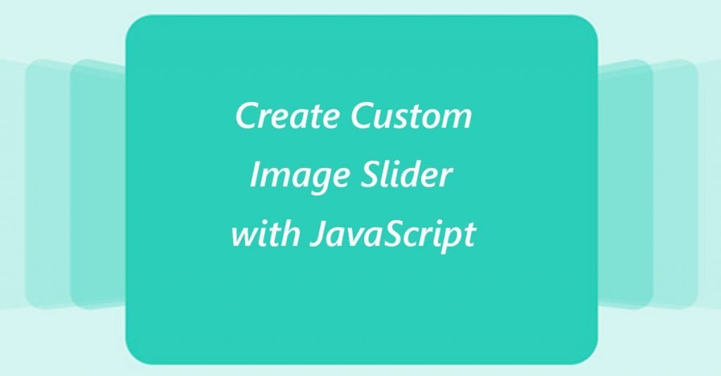 How To Create Custom Slider with Custom JavaScript