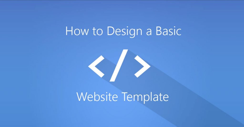 How to Design a Basic Website Template