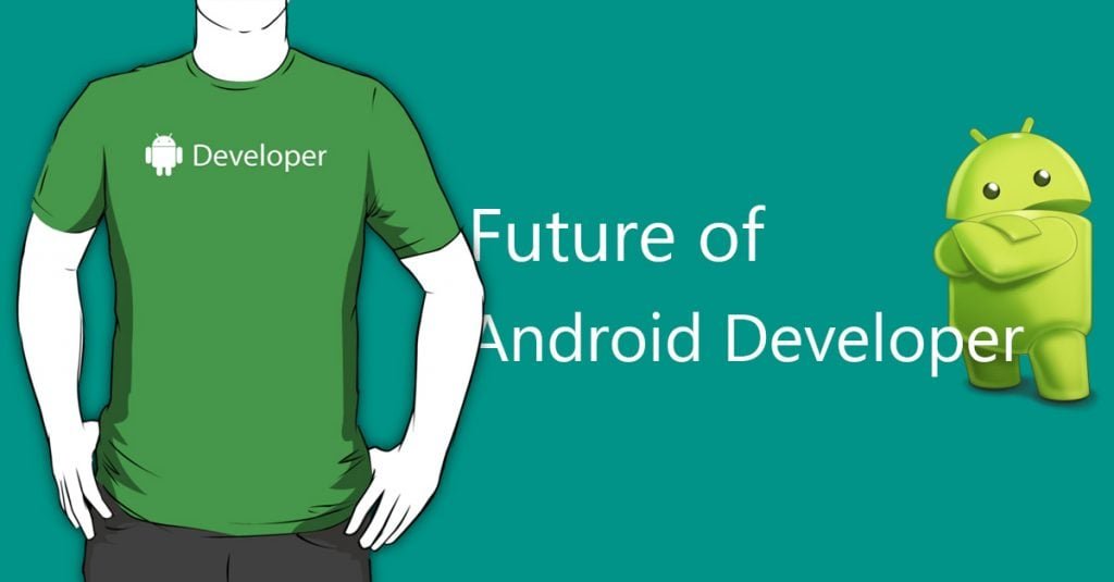 What is the future of android developer?